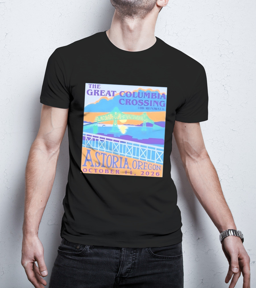 The Great Columbia Crossing 10K Run Walk Astoria Oregon October 11 2026 T-Shirt