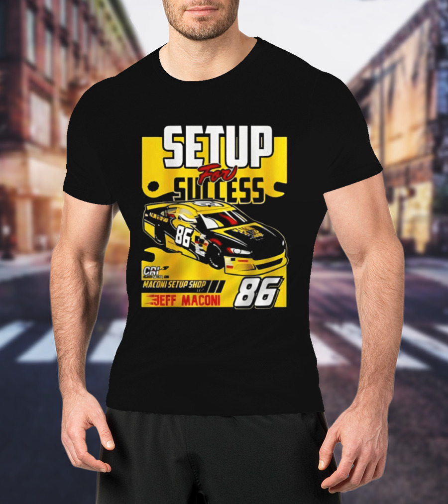 Setup For Success Jeff Maconi 86 Racing T-Shirt