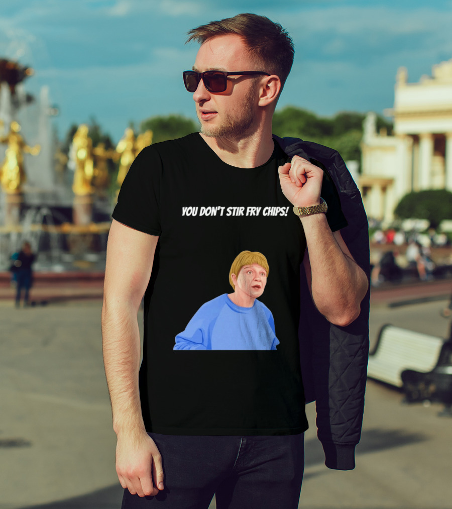 Max And Paddy You Don't Stir Fry Chips Pam Shipman Comedy T-Shirt