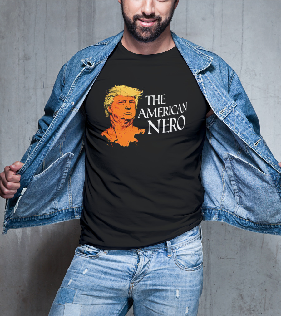 The American Nero Donald Trump T-Shirt