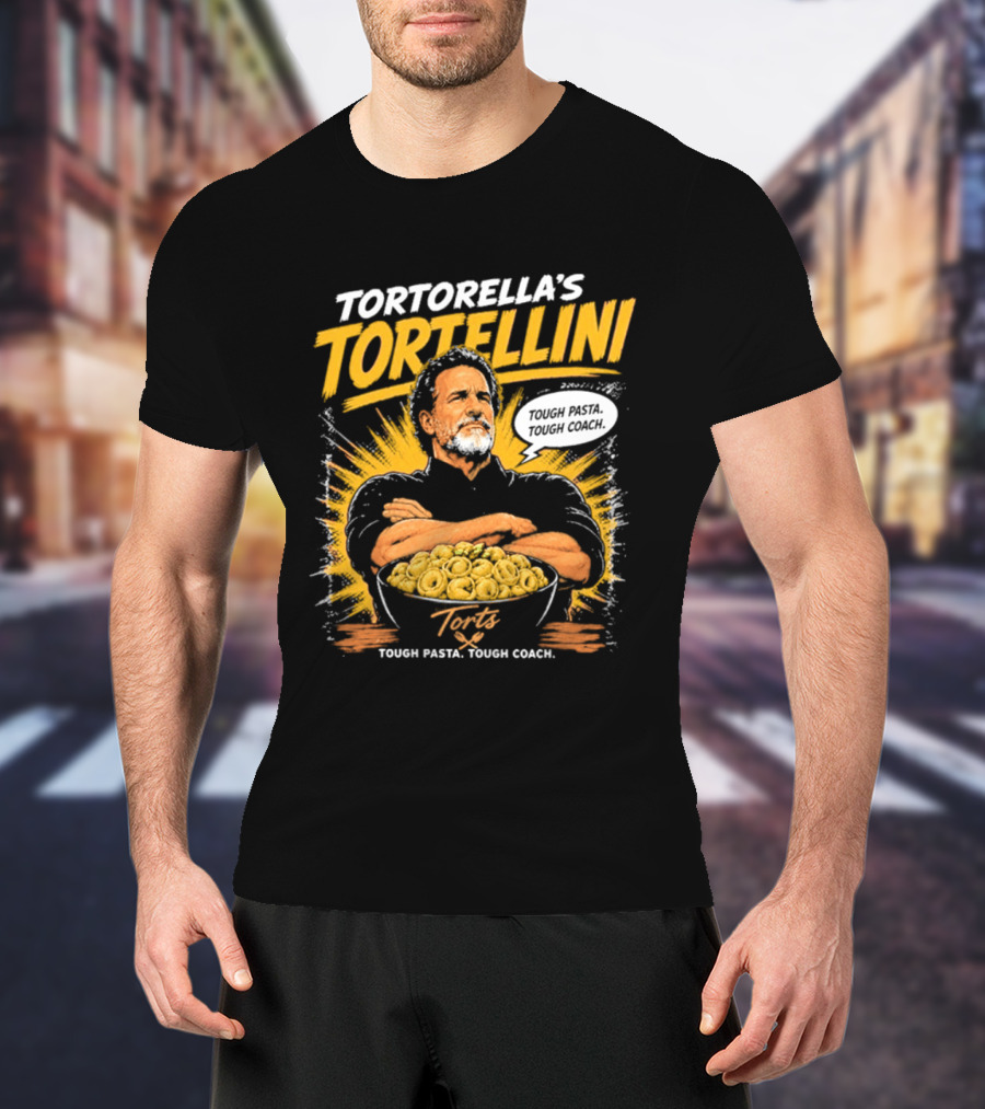 Tortorella's Tortellini Tough Pasta Tough Coach T-Shirt