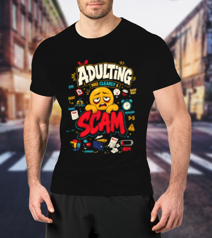 Adulting Scam Funny Emoji With Tax And Stress T-Shirt