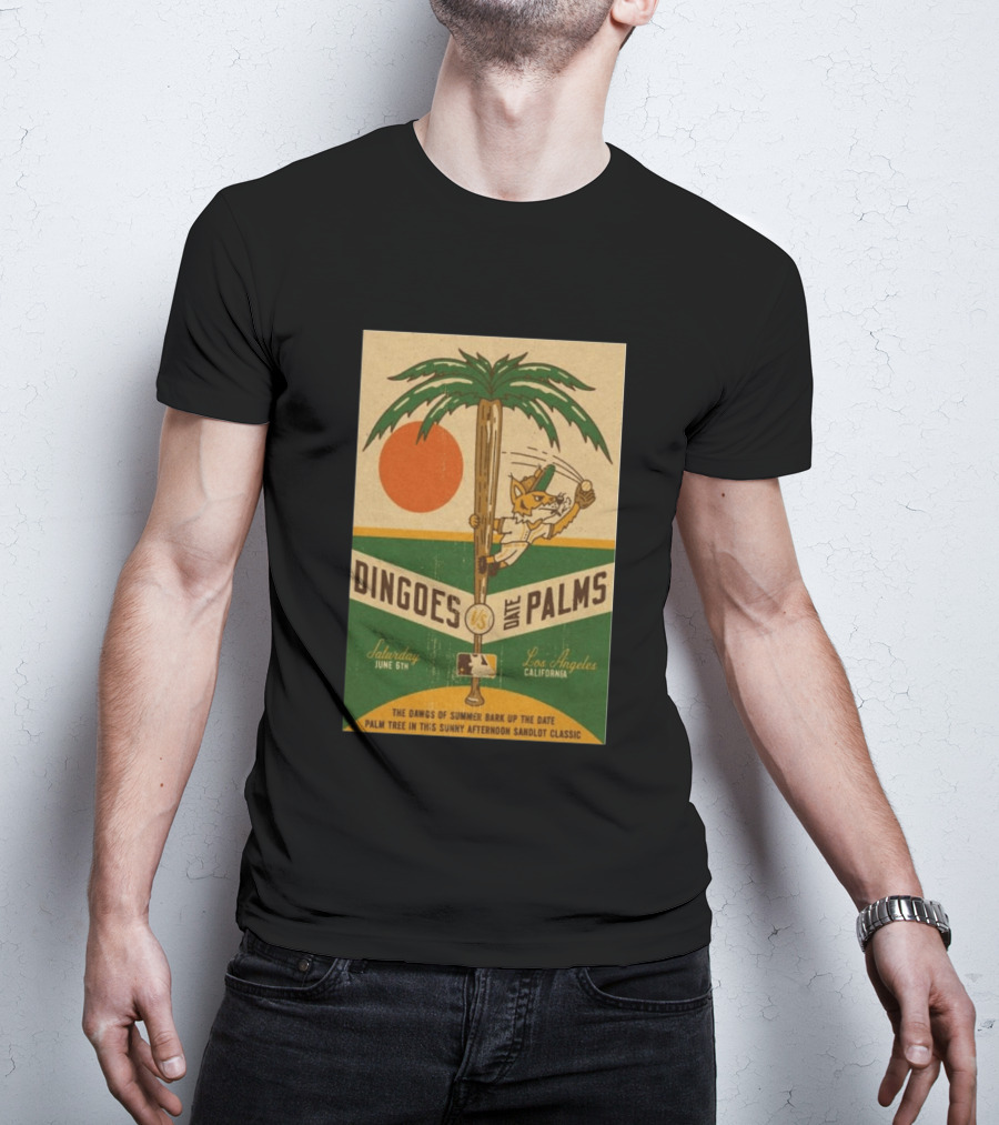 Dingoes Vs Date Palms Los Angeles June 6 2026 The Dawgs Of Summer Palm Tree Sunny Afternoon Sandlot T-Shirt