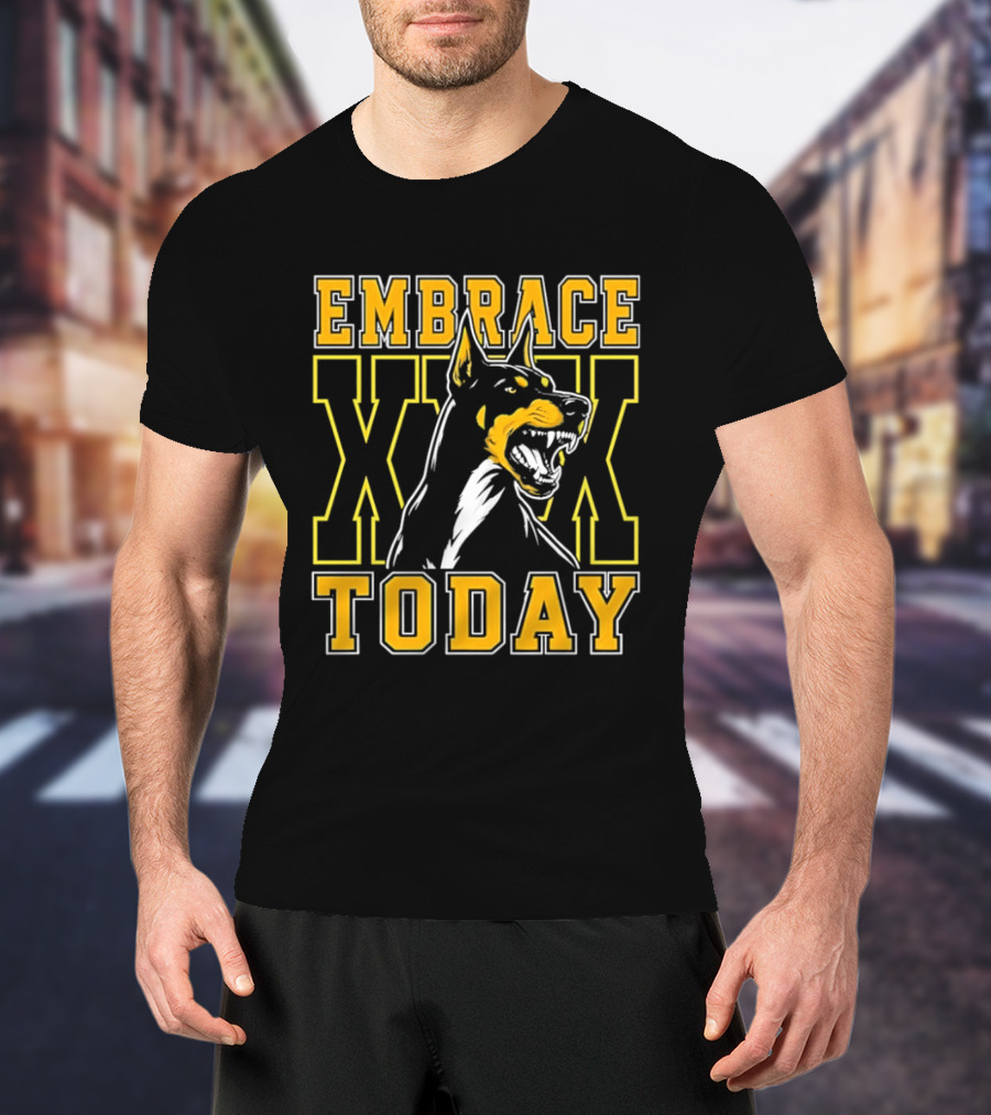 Embrace Today Doberman XX T-Shirt