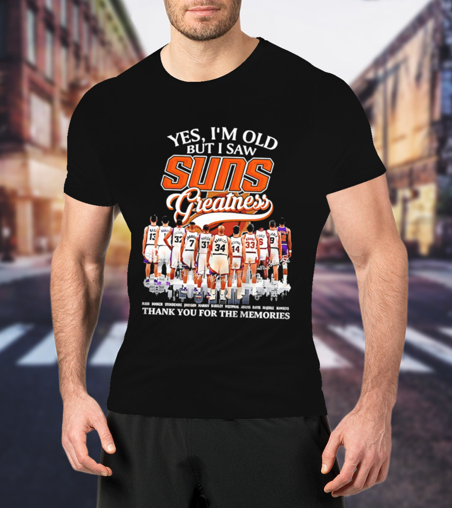 Yes I'm Old But I Saw Suns Greatness Thank You For The Memories T-Shirt