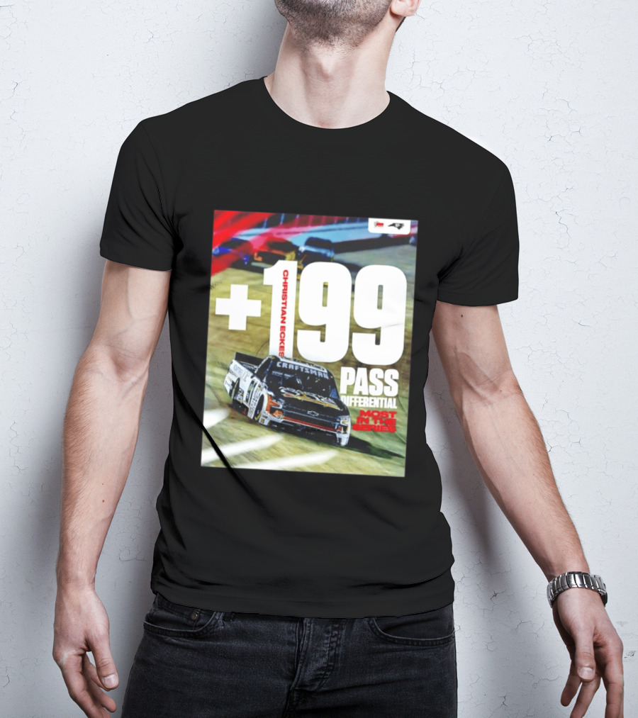 Christian Eckes +199 Pass Differential Most In The Series Motorsports Racing T-Shirt