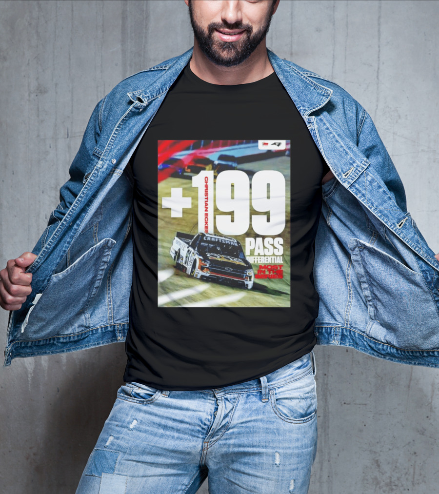 Christian Eckes +199 Pass Differential Most In The Series Motorsports Racing T-Shirt