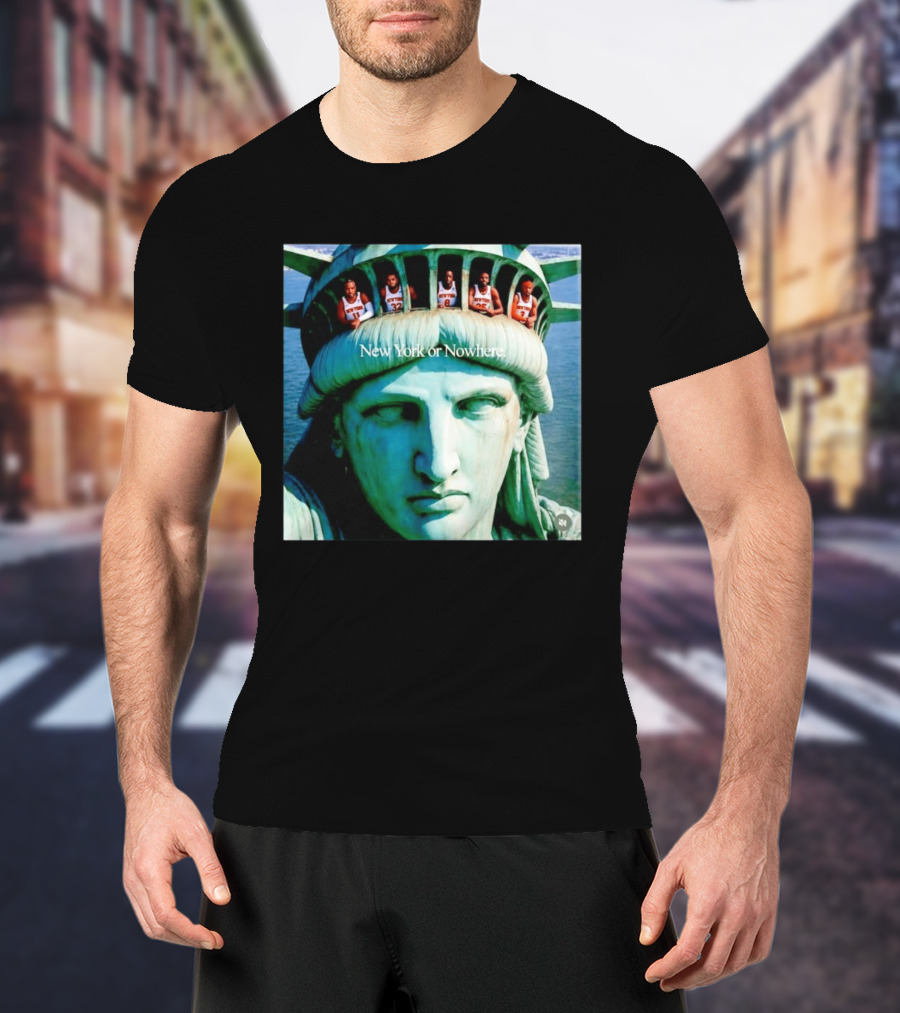 New York Knicks Jalen Brunson Karl Anthony Towns OG Anunoby Mikal Bridges Josh Hart Statue Of Liberty New York Or Nowhere T-Shirt