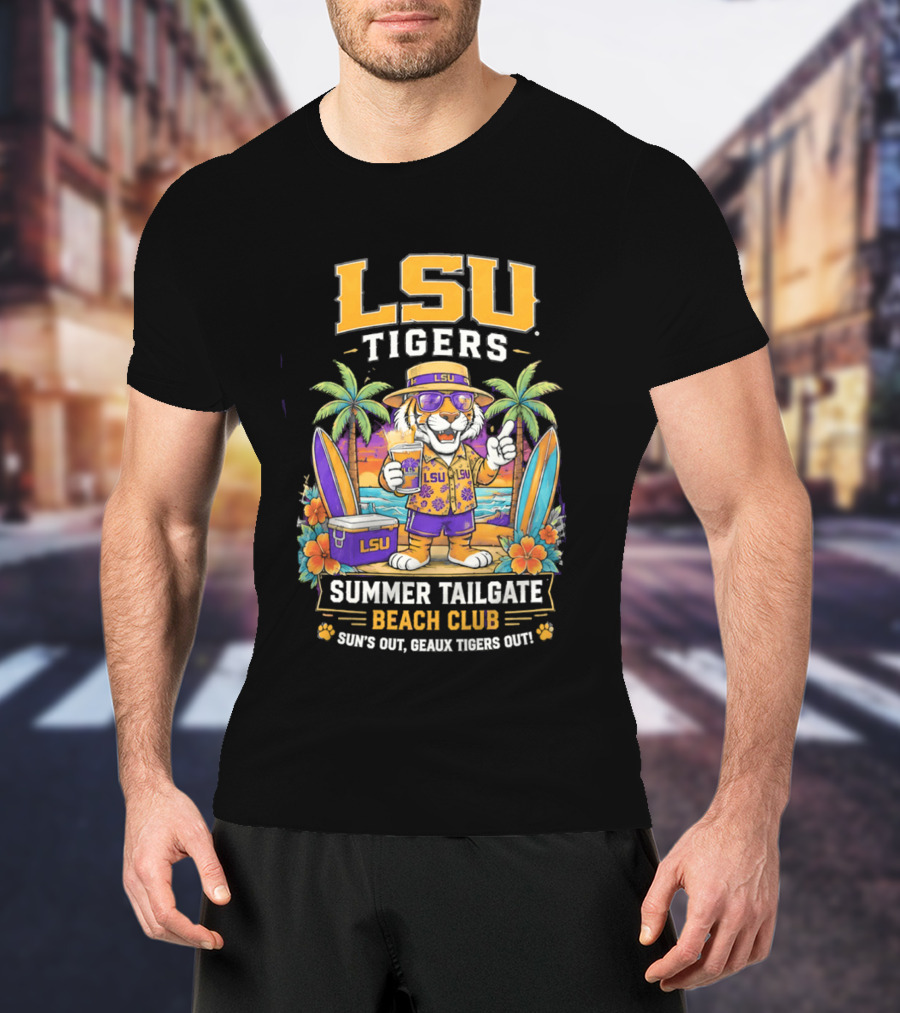 LSU Tigers Summer Tailgate Beach Club Sun's Out Geaux Tigers Out T-Shirt