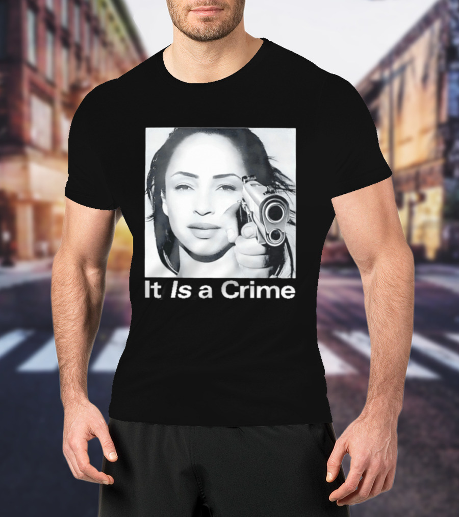 Sade Henryjawnson It Is A Crime Female Figure Pointing Pistol Image T-Shirt