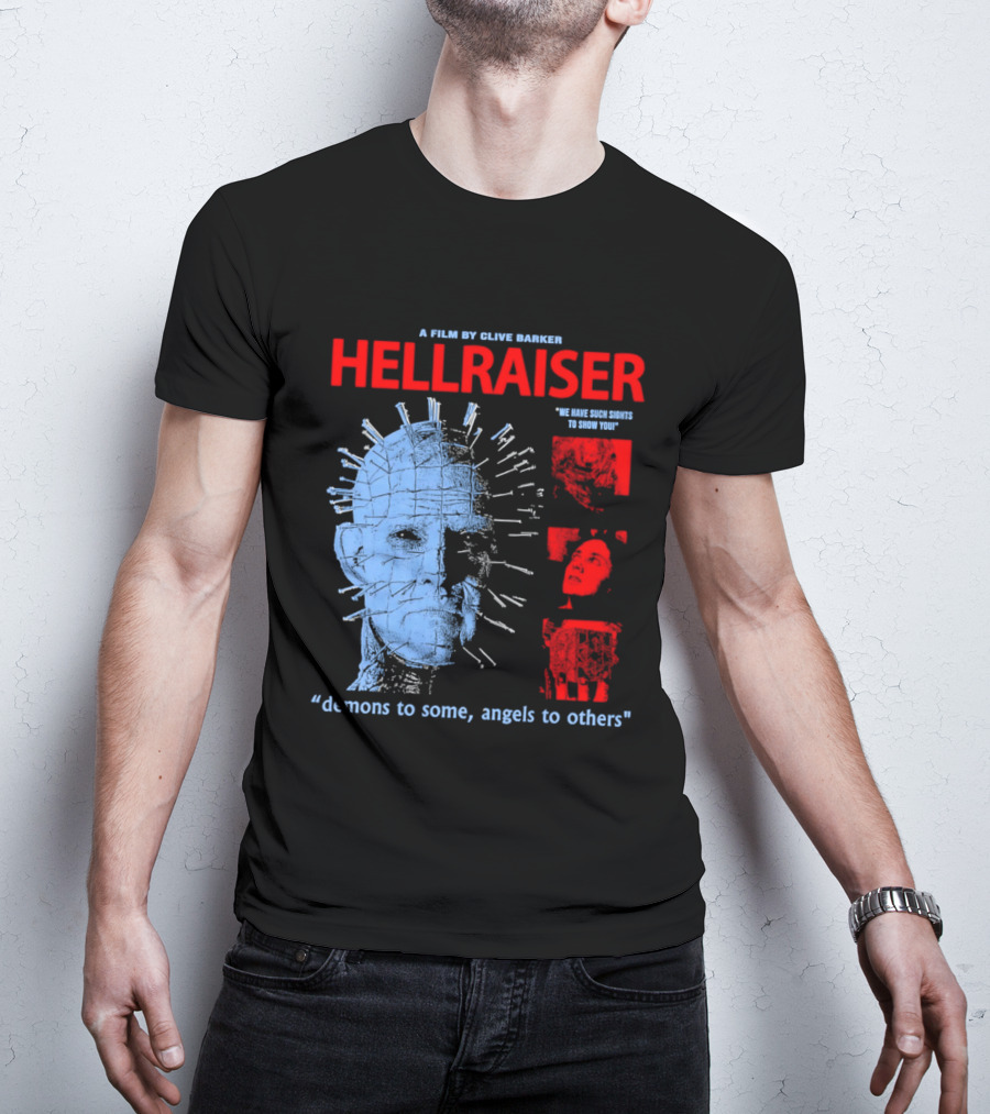 A Film By Clive Barker Hellraiser 1987 Pinhead We Have Such Sights To Show You Demons To Some Angels To Others T-Shirt