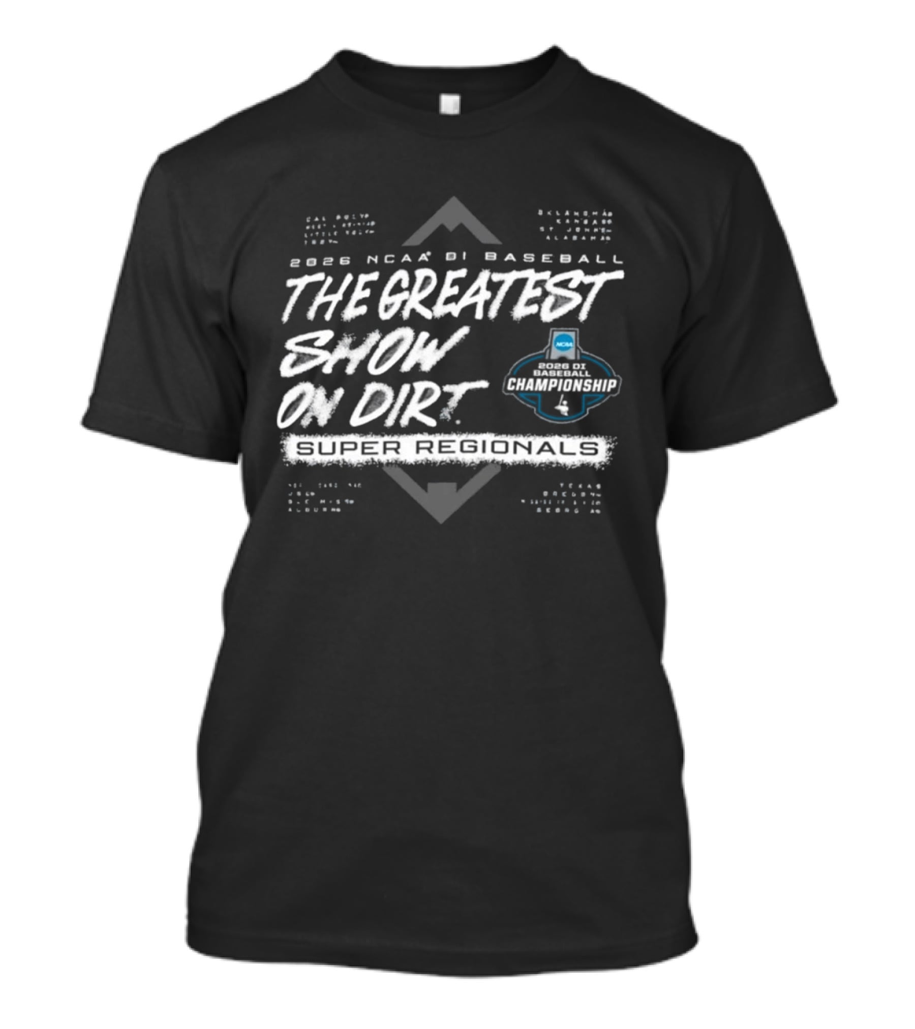 2026 NCAA DI Baseball The Greatest Show On Dirt Super Regional College Teams T-Shirt