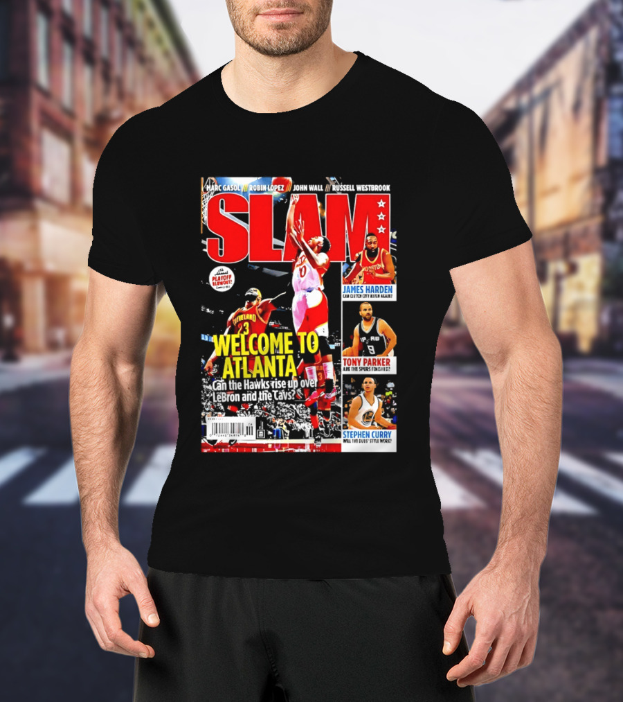 NBA SLAM Welcome To Atlanta Playoff Blowout James Harden Tony Parker Stephen Curry T-Shirt