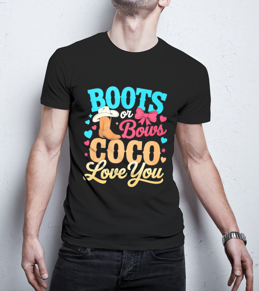 Boots Or Bows Coco Love You Gender Reveal Baby Shower Cowgirl T-Shirt