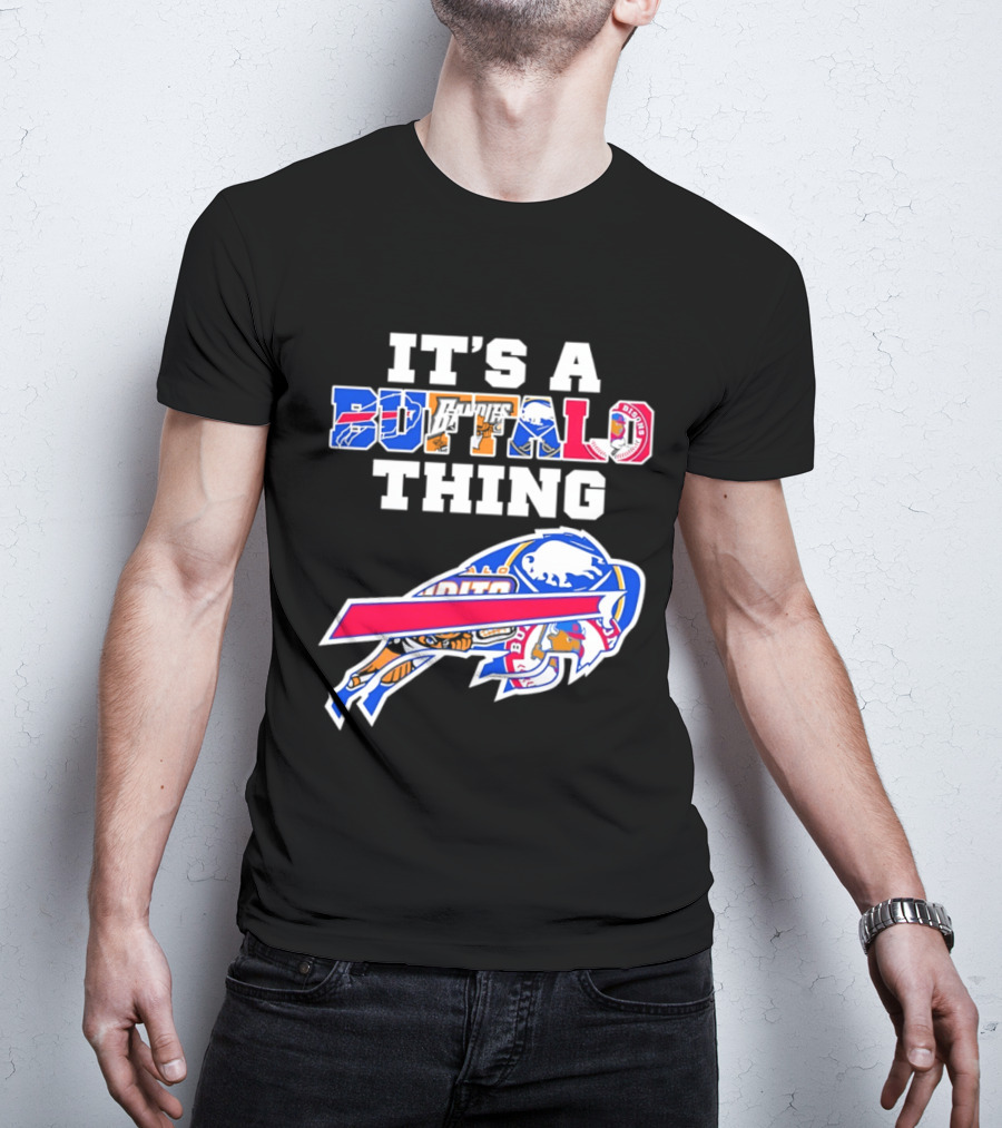 It's A Buffalo Thing Bison Sports Teams T-Shirt