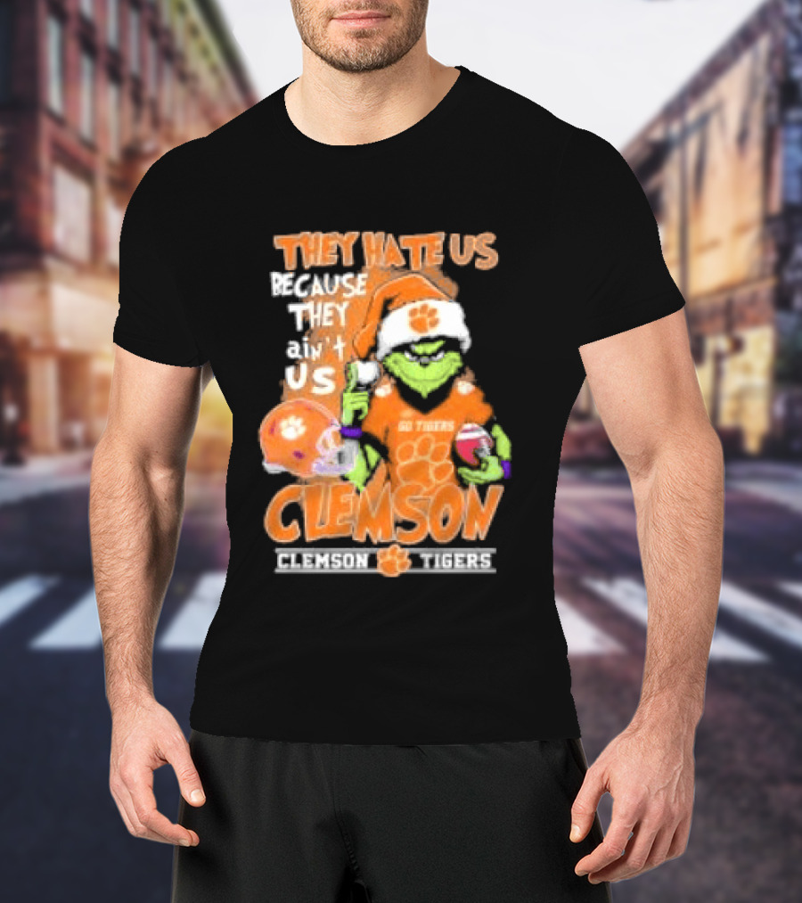 They Hate Us Because They Ain't Us Grinch Clemson Tigers Christmas T-Shirt