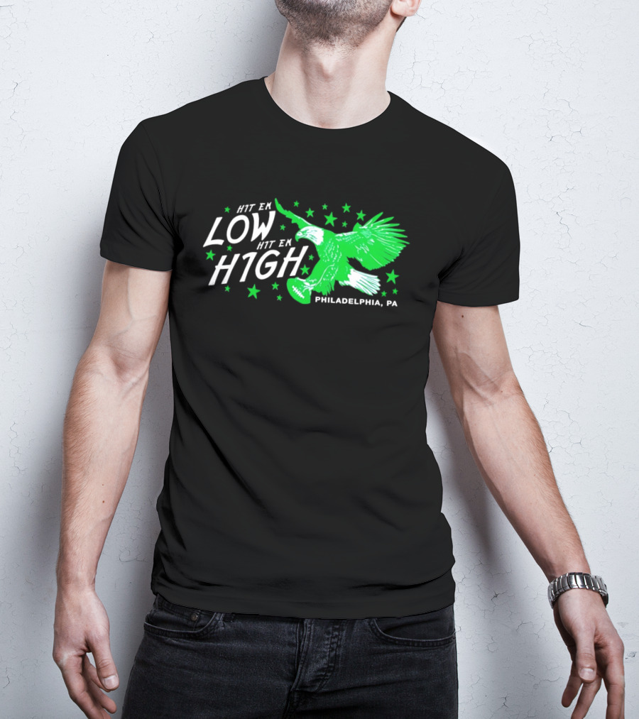 Hit Em Low Hit Em High Philadelphia PA Eagle Football Stars T-Shirt