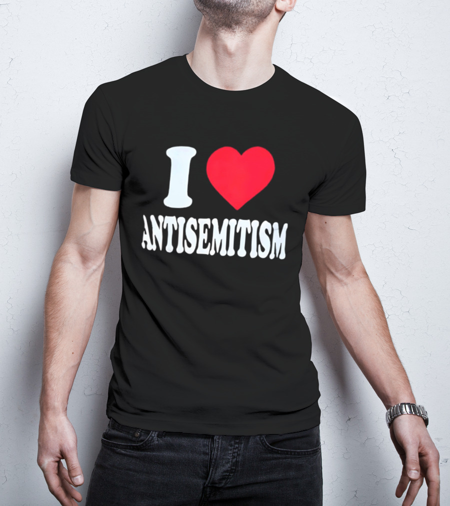 I Heart Antisemitism T-Shirt