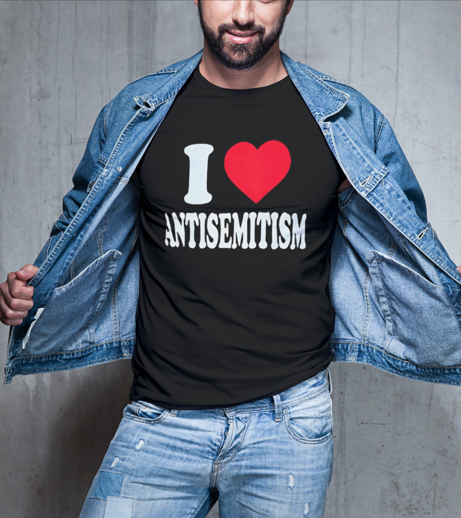I Heart Antisemitism T-Shirt