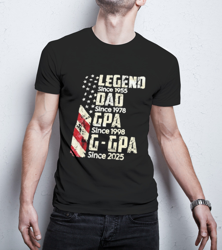 Legend Since 1955 Dad Since 1978 GPA Since 1998 G GPA Since 2025 Patriotic Stars And Stripes T-Shirt