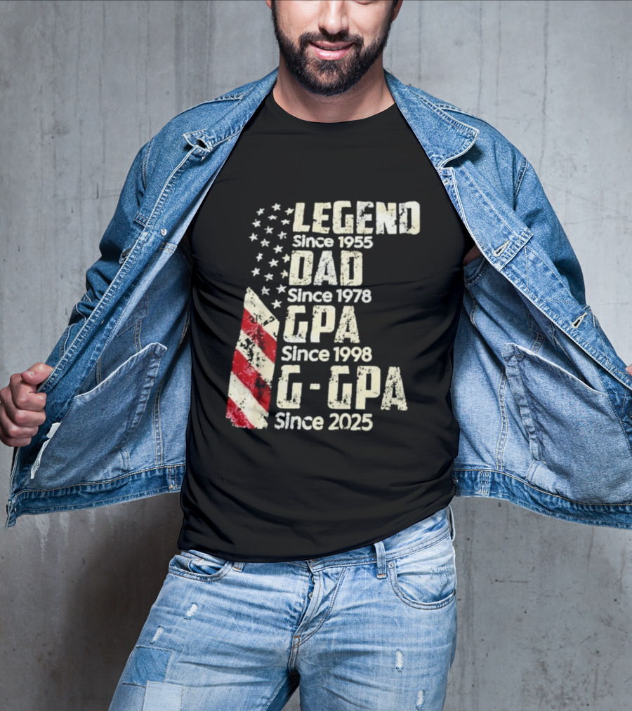 Legend Since 1955 Dad Since 1978 GPA Since 1998 G GPA Since 2025 Patriotic Stars And Stripes T-Shirt