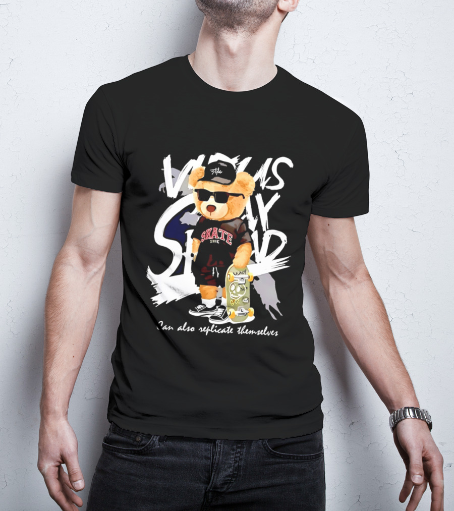 Skate Bear Can Also Replicate Themselves Vicious Tedy Stand T-Shirt