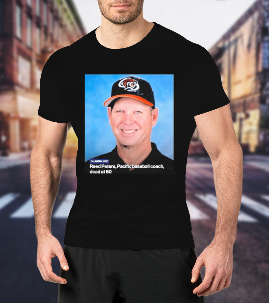 California Post Reed Peters Pacific Baseball Coach Remembered T-Shirt