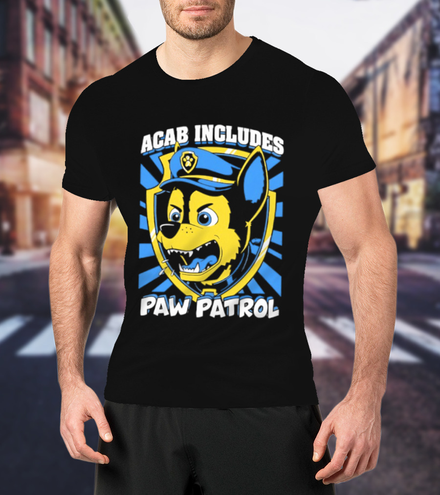 ACAB Includes Paw Patrol Police Satire T-Shirt