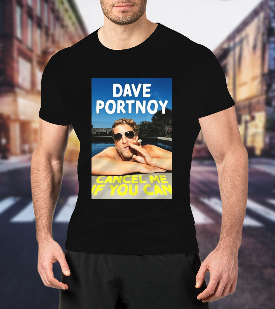 Dave Portnoy Cancel Me If You Can Cigarette Sunglasses Pool T-Shirt