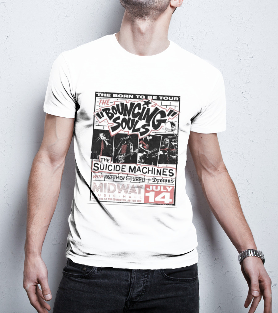 The Bouncing Souls The Suicide Machines Death By Stereo The Drowns Born To Be Tour Midway Music Hall July 14 T-Shirt