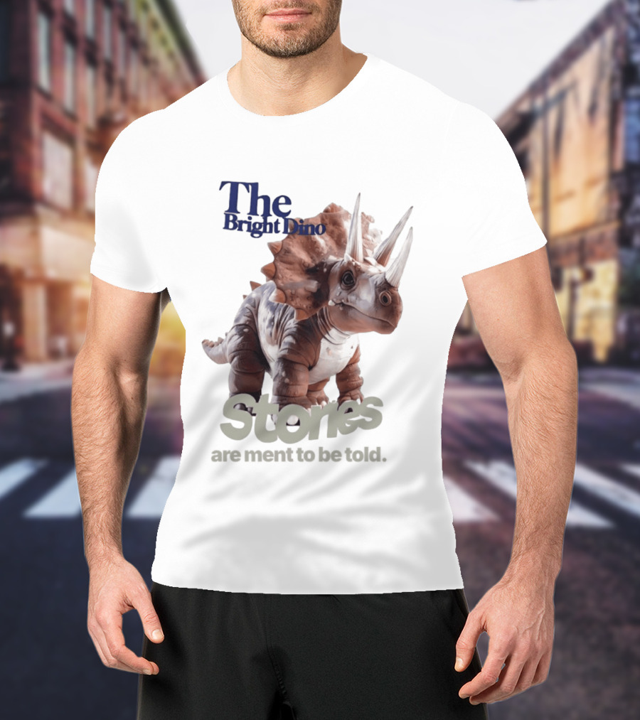 The Bright Dino Stories Meant To Be Told T-Shirt