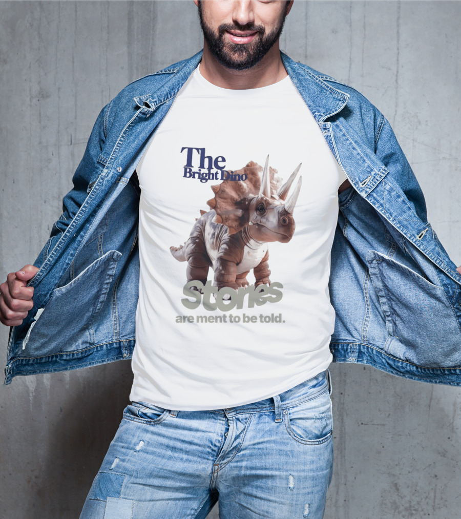 The Bright Dino Stories Meant To Be Told T-Shirt