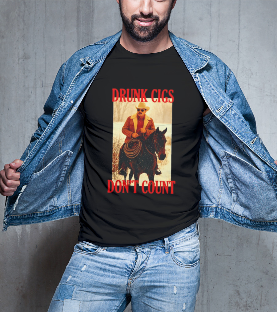 Drunk Cigs Don't Count Cowboy On Horse Snow Scene T-Shirt
