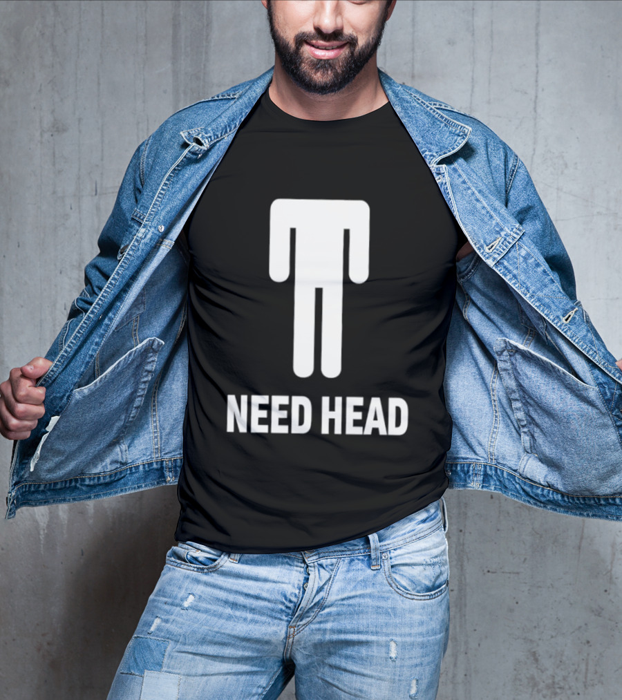 Need Head Humor Adult Sarcastic Iconic Figure T-Shirt