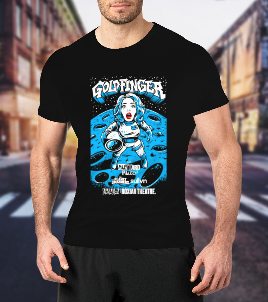 Goldfinger Mustard Plug The Planet Smashers Roxian Theatre November 19 Sullvn T-Shirt
