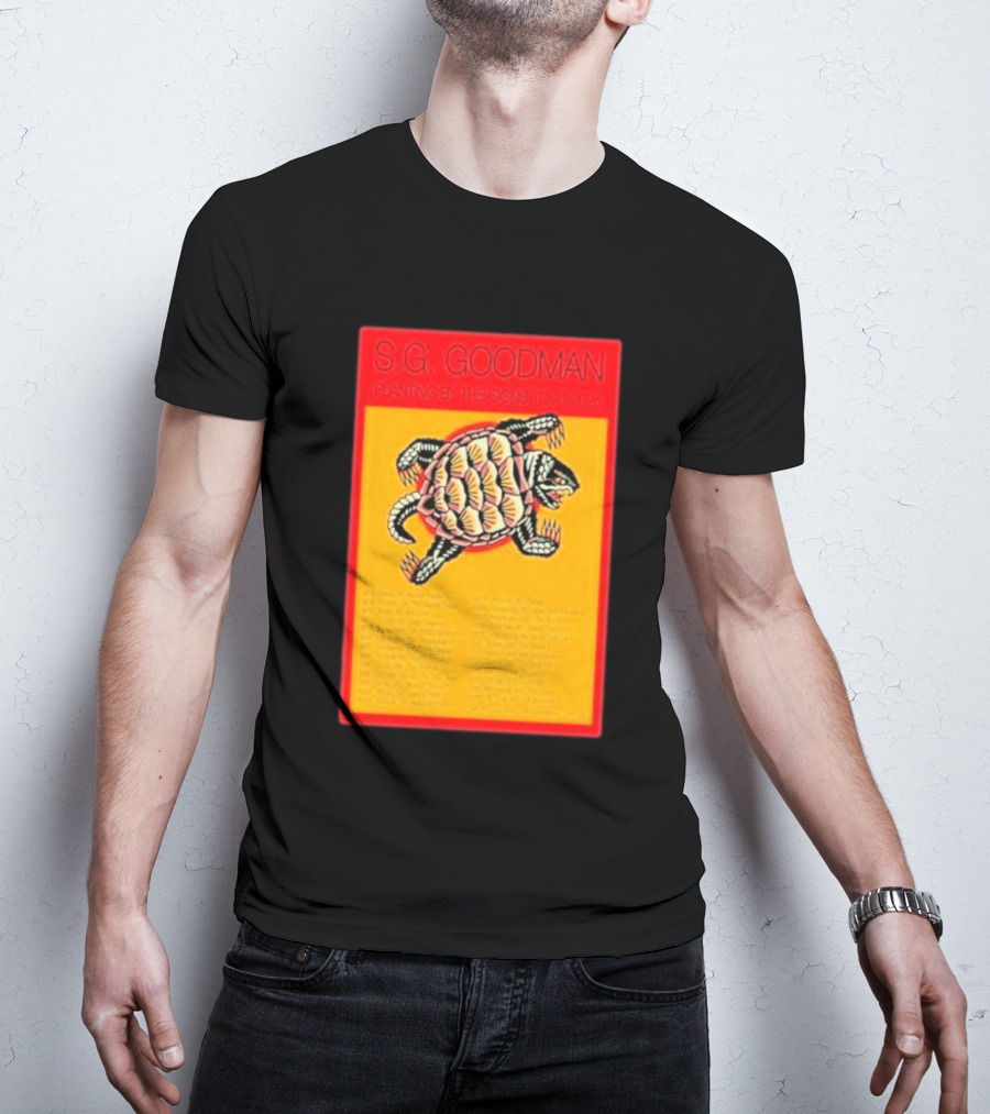 S.G. Goodman Planting By The Signs Tour 2025 Turtle Artwork And Tour Dates T-Shirt