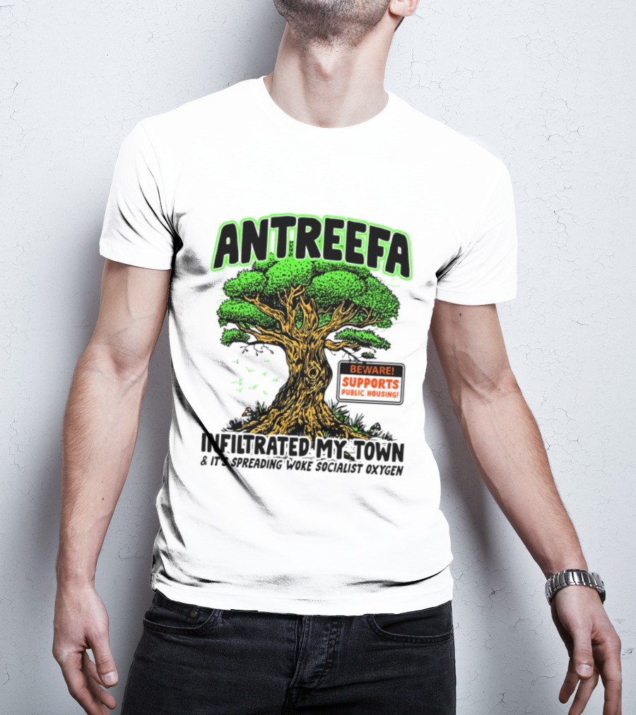 Antreefa Beware Supports Infiltrated My Town Spreading Woke Socialist Oxygen T-Shirt