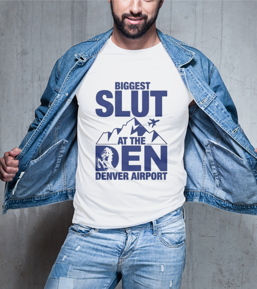 Biggest Slut Denver Airport Mountain Horse Planes T-Shirt