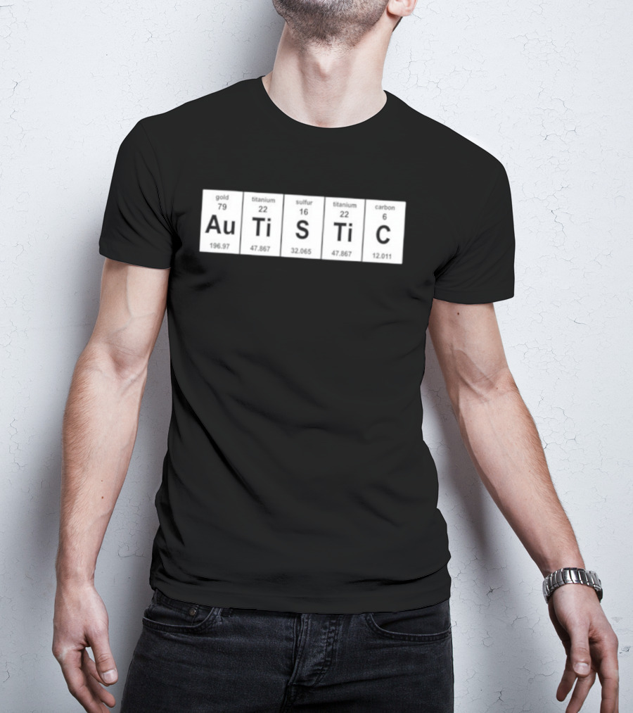 Autistic Periodic Table Element Symbols Autism Awareness T-Shirt