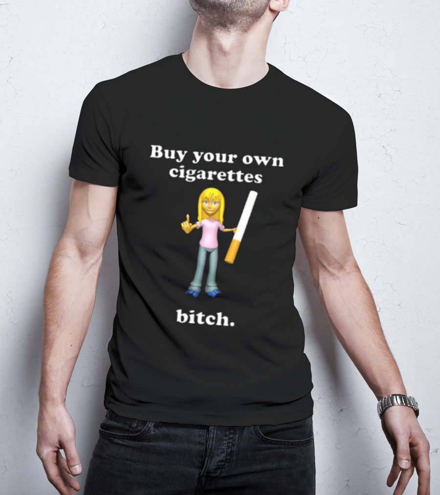Buy Your Own Cigarettes Bitch Smoking Blonde T-Shirt