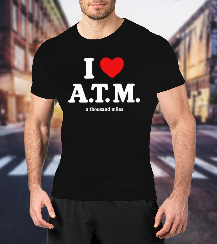 I Heart ATM A Thousand Miles Vanessa Carlton Famous Song Reference T-Shirt