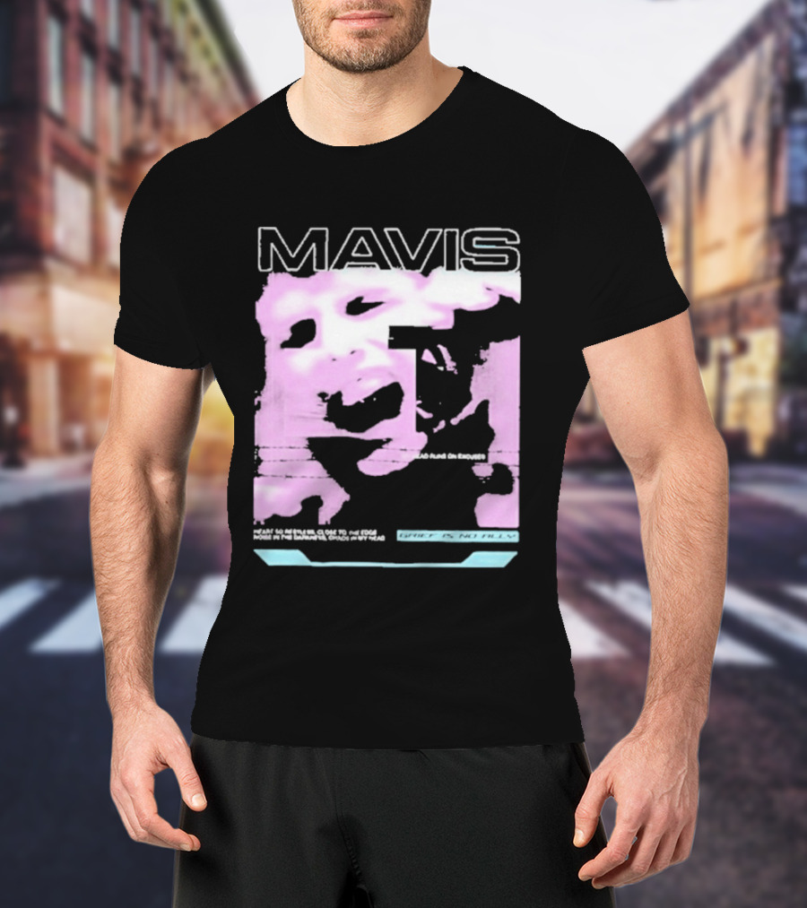 MAVIS Grief Is No Ally Accelerated Emotions Version 2 T-Shirt
