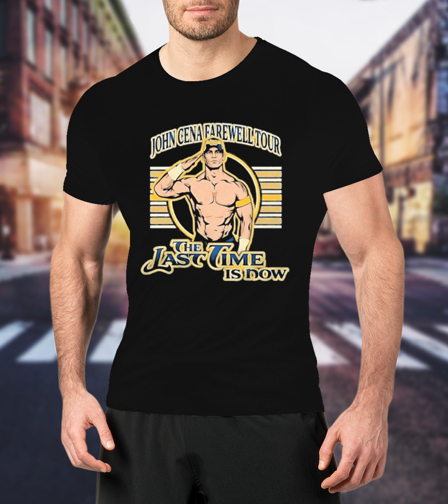 John Cena Farewell Tour The Last Time Is Now T-Shirt