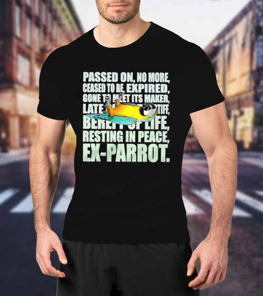 Monty Python Passed On No More Ceased To Be Expired Ex Parrot Sketch T-Shirt