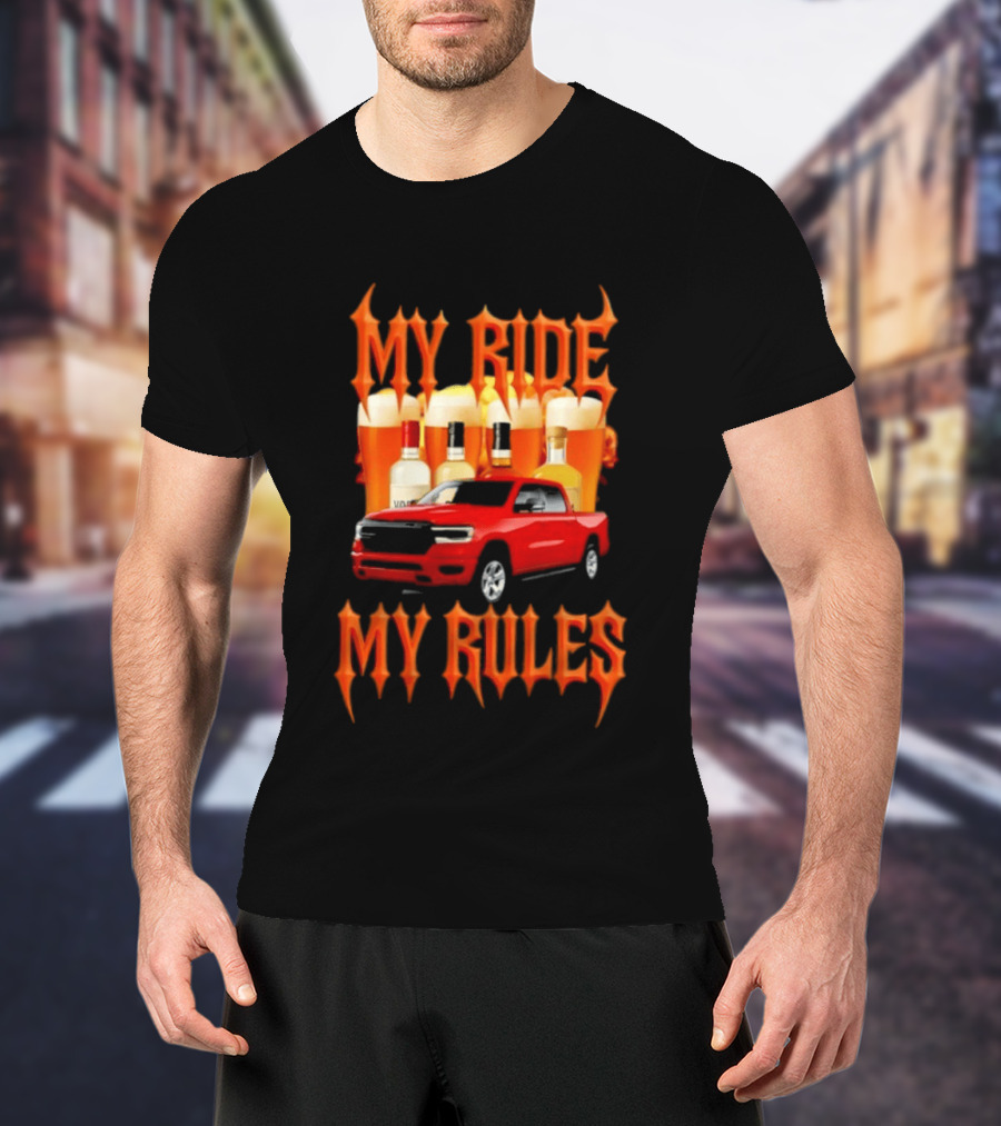 My Ride My Rules Red Pickup Truck Beer Liquor T-Shirt