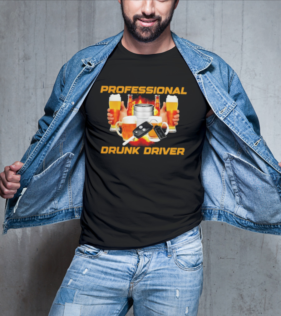 Professional Drunk Driver Beer Alcohol Humor Party T-Shirt