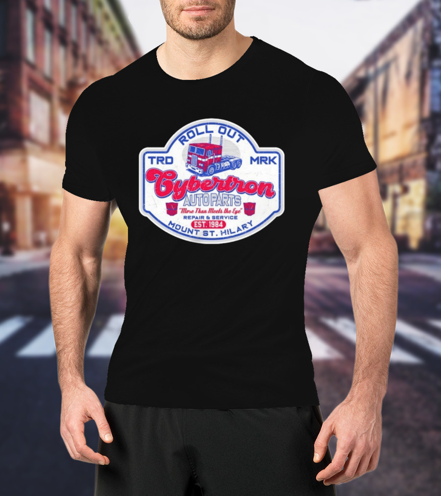 Roll Out Cybertron Auto Parts More Than Meets The Eye Est 1984 Mount St Hilary Repair And Service TRD MRK T-Shirt