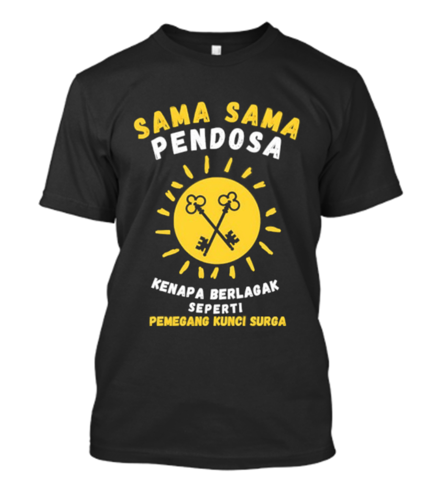 Sama Sama Pendosa Kenapa Berlagak Seperti Pemegang Kunci Surga Key Symbol Yellow T-Shirt