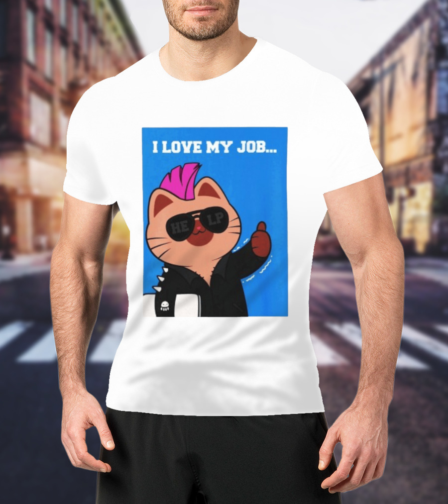 I Love My Job Punk Cat Help Sunglasses Office Humor Thumbs Up T-Shirt