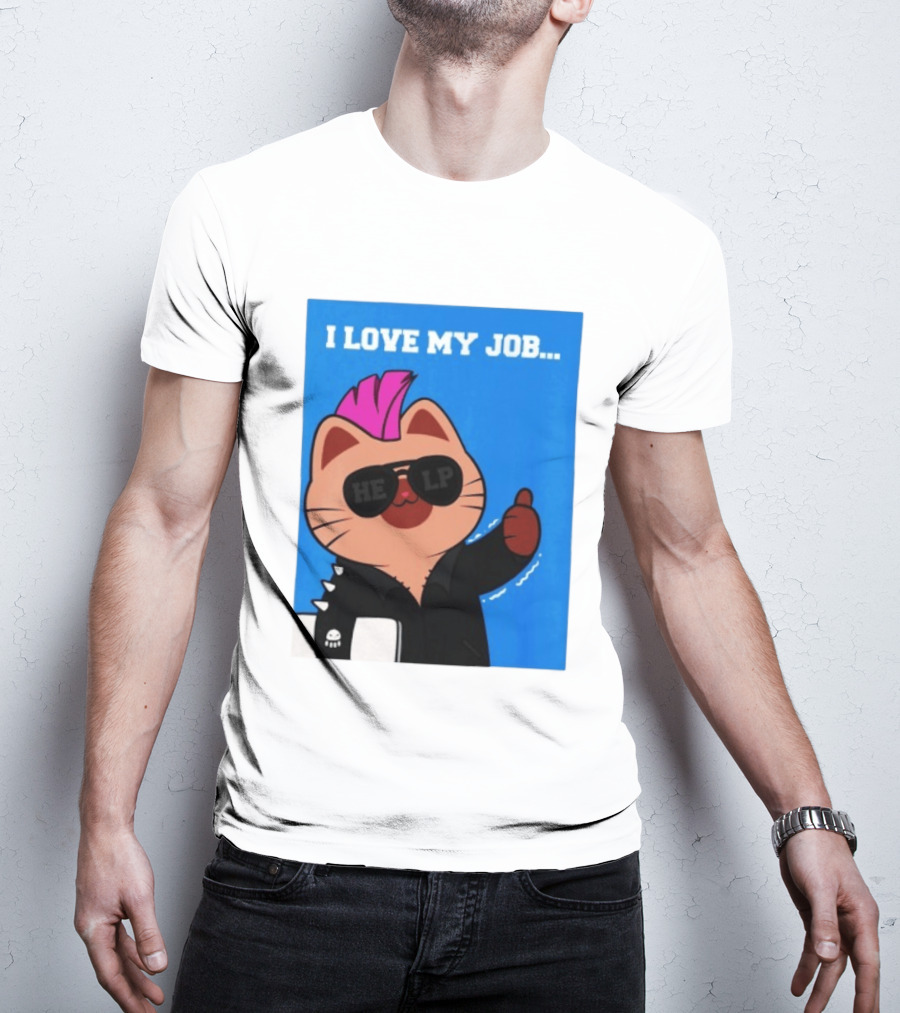 I Love My Job Punk Cat Help Sunglasses Office Humor Thumbs Up T-Shirt